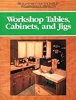 Workshop Tables, Cabinets, and Jigs (Build-It-Better-Yourself Woodworking Projects) 0878579397 Book Cover