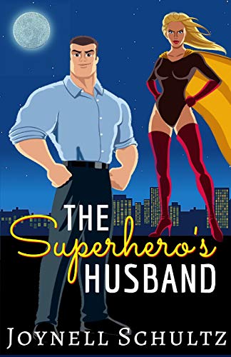 The Superhero's Husband: A Novella About Being Married to a Superhero