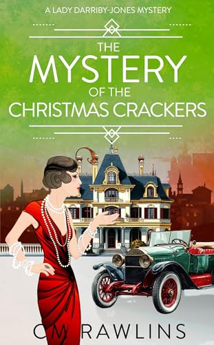 The Mystery of the Christmas Crackers: A 1920s Murder Mystery (A Lady Darriby-Jones Mystery Book 11)