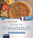  C\'est délicieux! - Backen auf Französisch: Französisch B1 (Kochen auf ...)