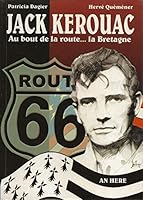 Jack Kerouac: Au bout de la route-- la Bretagne 2868432115 Book Cover