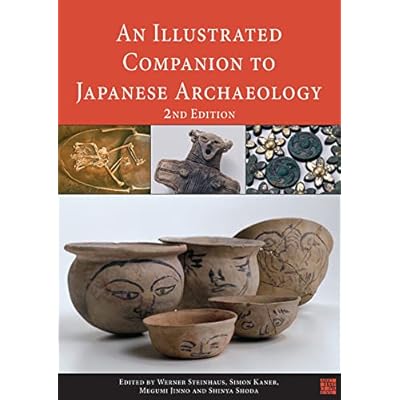 An Illustrated Companion to Japanese Archaeology (Comparative and Global Perspectives on Japanese Archaeology)