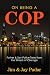 On Being a Cop: Father & Son Police Tales from the Streets of Chicago