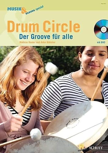 Drum Circle: Der Groove für alle (Musik & Bildung spezial)