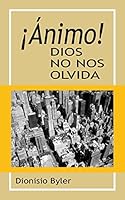 Animo! Dios No Nos Olvida 1503230260 Book Cover