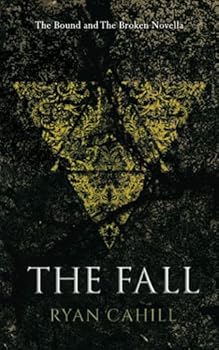 Paperback The Fall: An Epic Fantasy Adventure (The Bound and The Broken) Book
