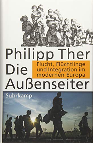 Die Außenseiter: Flucht, Flüchtlinge und Integration im modernen Europa Die Außenseiter: Flucht, Flüchtlinge und Integration im modernen Europa