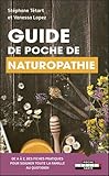  Guide de poche de naturopathie: de A à Z, des fiches pratiques pour soigner toute la famille au quotidien
