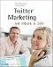 Twitter Marketing: An Hour a Day