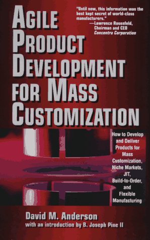 Agile Product Devevelopment for Mass Customizatiom: How to Develop and ...