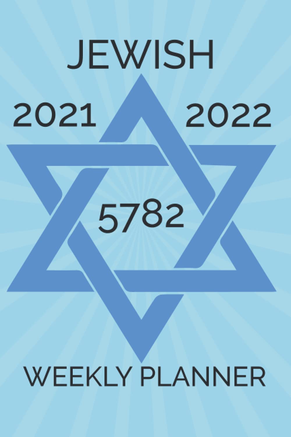 Jewish Weekly Planner - 5782: 16 Month Diary From September 2021 - December 2022; Includes Festivals and Candle Lighting Times