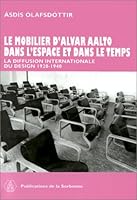 Le Mobilier D'Alvar Aalto Dans L'Espace Et Dans Le Temps: La Diffusion Internationale Du Design, 1920-1940 2859443533 Book Cover