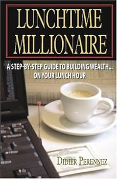 Paperback Lunchtime Millionaire: A Step-By-Step Guide To Building Wealth...On Your Lunch Hour Book