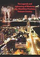 The Legends and Sighseeings of Nhatrang city, Khanhhoa Province, Vietnam Country (travel) 1522012303 Book Cover