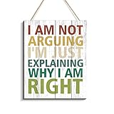 Creoate Funny Wood Sign Wall Art, I Am not Arguing I’m Just Explaining Why I Am Right - Cute Emo Wooden Sign Wall Hanging Plaque for Teen Boy or Girl's Room, 8 x 10 Inches