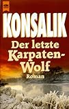 Der letzte Karpatenwolf - Heinz G. Konsalik