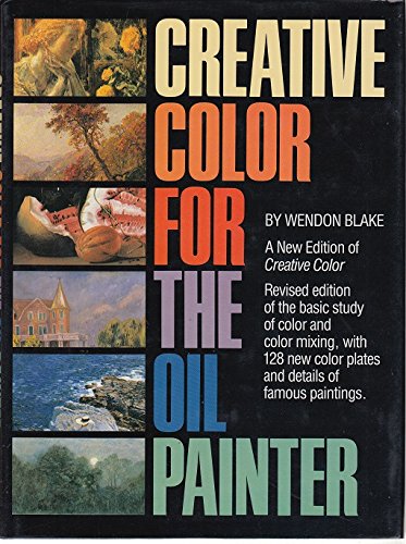 Creative Color for the Oil Painter (ARTIST'S PAINTING LIBRARY)