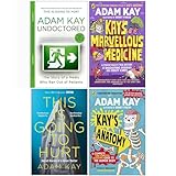 Adam Kay 4 Books Collection Set (Undoctored, Kay's Marvellous Medicine, This is Going to Hurt, Kay's Anatomy)