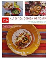 AUTENTICA COMIDA MEXICANA: ORIGINALES RECETAS PARA BURRITOS, TACOS, SALSAS Y MUCHO MAS 9463592431 Book Cover