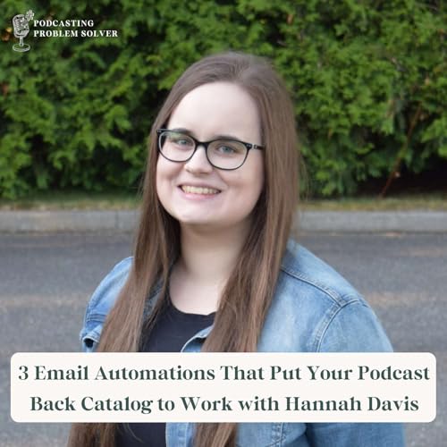 77: 3 Email Automations That Put Your Podcast Back Catalog to Work