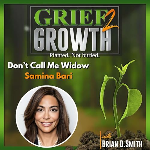 Supporting a Grieving Spouse with Compassion: A Conversation with Samina Bari | EP 464