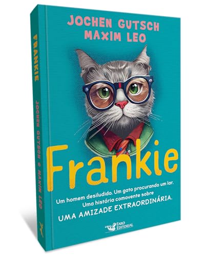 Frankie - Um homem desiludido. Um gato procurando um lar. Uma história comovente sobre uma amizade e