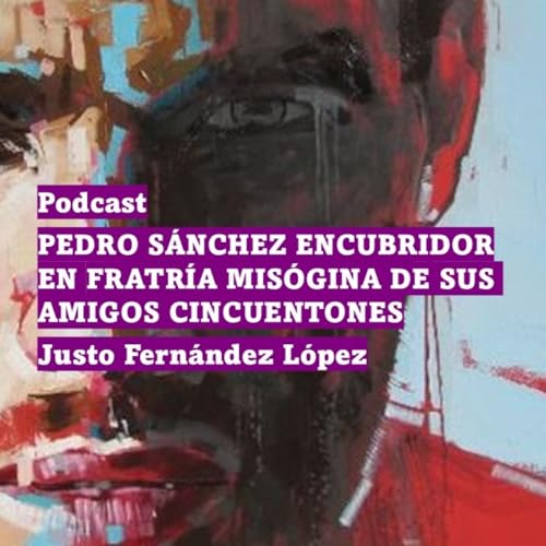『PODCAST: PEDRO S&Aacute;NCHEZ ENCUBRIDOR EN FRATR&Iacute;A MIS&Oacute;GINA DE SUS AMIGOS CINCUENTONES』のカバーアート