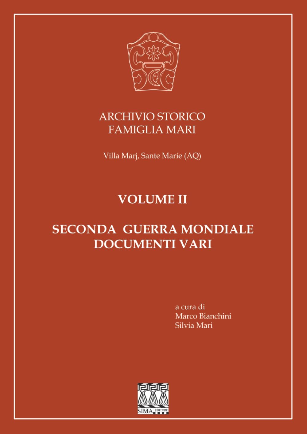 Archivio Storico Famigia Mari. Volume II.: Seconda guerra mondiale. Documenti vari