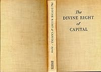 The divine right of capital B0007DOMWC Book Cover