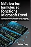 microsoft office excel 2007 free download full version  Maîtriser les formules et fonctions de Microsoft Excel: Formules Excel déchaînées : maîtrisez les fonctions Excel pour la maîtrise des données ; ... à l\'utilisation de ChatGPT avec Excel