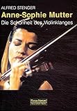  Anne-Sophie Mutter: Die Schönheit des Violinklanges