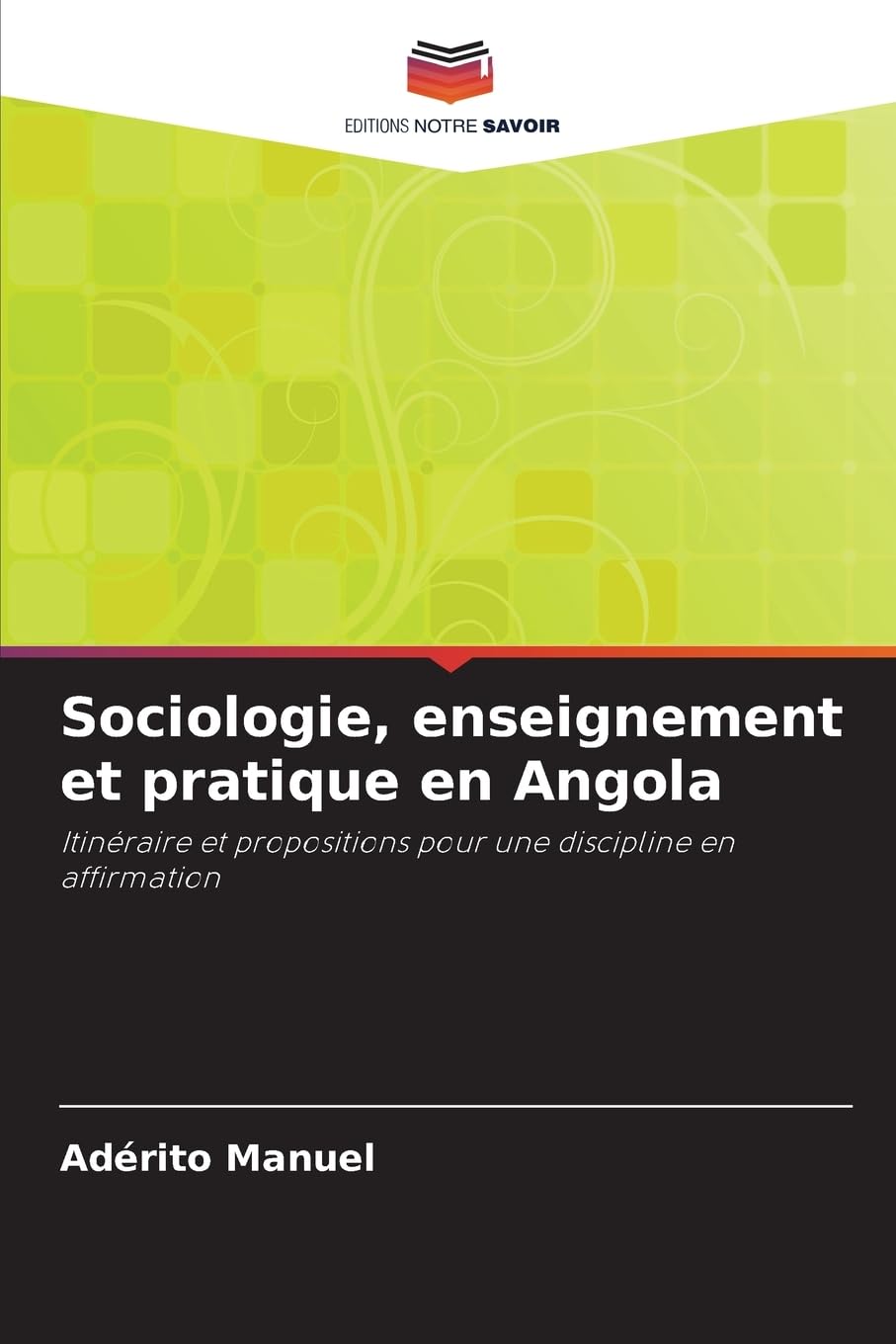 Sociologie, enseignement et pratique en Angola: Itinéraire et propositions pour une discipline en affirmation