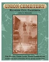 Union Cemetery, Redwood City, California: The People, Their Lives, Their Communities 0898633109 Book Cover