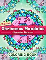 Kawaii Christmas Mandalas Coloring Book: Fun Seasonal Holiday Activity Pages to Color, Adorable Animals and Winter Scenes, Easy for Adults and Kids to Use (Icon Mandala Coloring Books) B0CKVVGVRT Book Cover