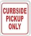 CURBSIDE Pickup ONLY RED Aluminum Composite Outdoor Sign 8.5