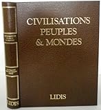  CIVILISATIONS PEUPLES ET MONDES. ESQUISSE D\'UNE THEORIE DES CIVILISATIONS. L\'ANTIQUITE : LE PROCHE ORIENT, LA GRECE.
