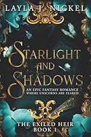 Starlight and Shadows: An Epic Fantasy Romance (The Exiled Heir) 1069936642 Book Cover