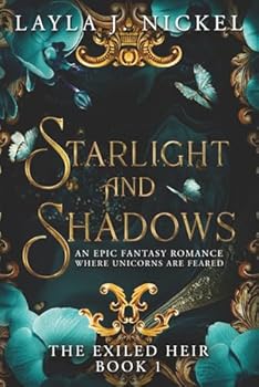 Starlight and Shadows: An Epic Fantasy Romance (The Exiled Heir)