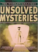 The World's Greatest Unsolved Mysteries 0760754683 Book Cover
