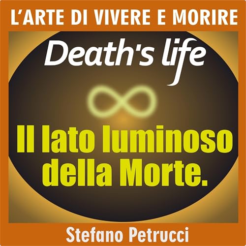 DEATH'S LIFE! L'ARTE DI VIVERE E MORIRE - Il lato luminoso della Morte cover art