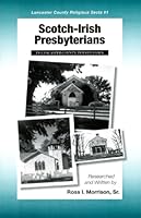 Scotch-Irish Presbyterians in Lancaster Co., Pa. 1932864083 Book Cover