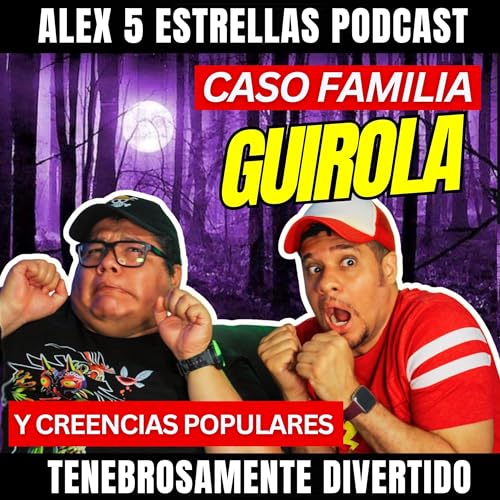 FAMILIA GUIROLA Y SU MALDICIÓN ❌ CREENCIAS PARANORMALES ¿TEMER O REIR? ❌ ALEX 5 ESTRELLAS (EP:03)