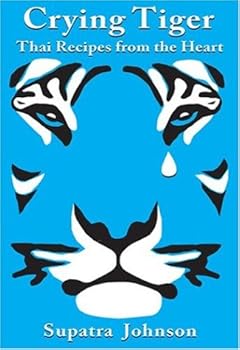 Paperback Crying Tiger: Thai Recipes from the Heart Book