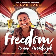 Freedom Is an Inside Job Audiolibro Por Zainab Salbi arte de portada