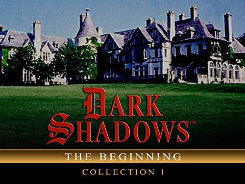 Dark Shadows: The Beginning
