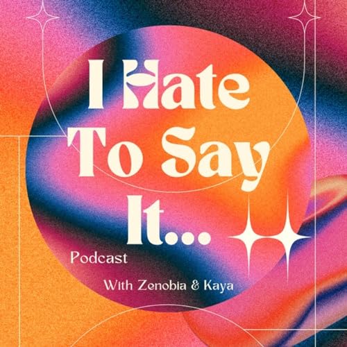 I HATE TO SAY IT PODCAST cover art