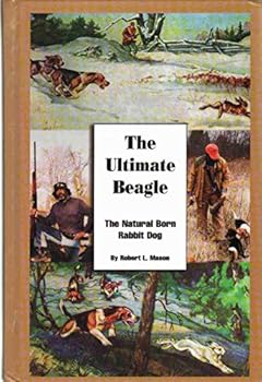 Hardcover The Ultimate Beagle: The Natural Born Rabbit Dog Book