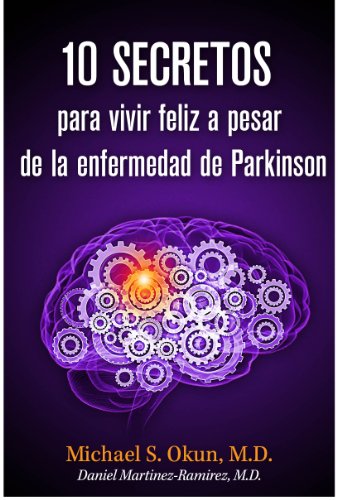 10 secretos para vivir feliz a pesar de la enfermedad de Parkinson: Parkinson's Treatment Spanish...
