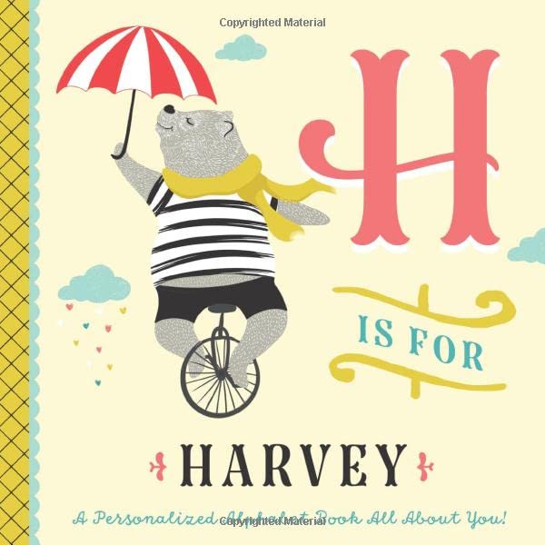 H is for Harvey: A Personalized Alphabet Book All About You! (Personalized Children's Book)