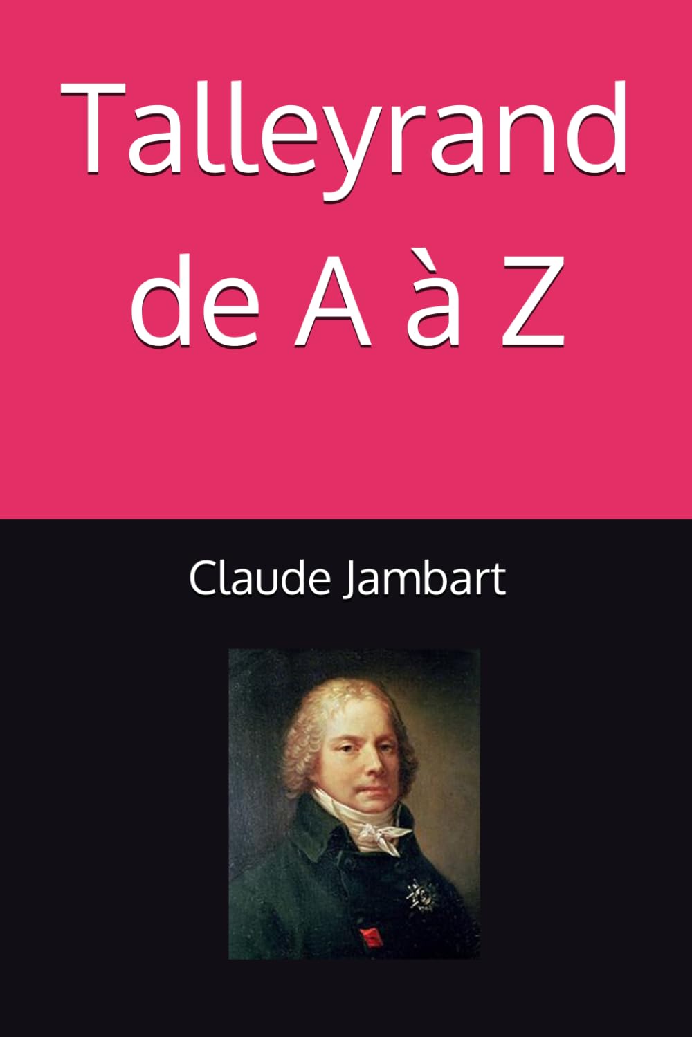 Talleyrand de A à Z